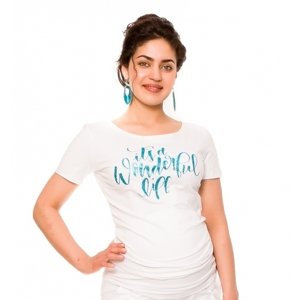 Be MaaMaa Těhotenské triko Wonderful Life - bílé Velikosti těh. moda: XS (32-34)