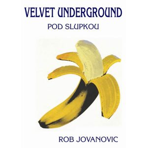Popron.cz Velvet Underground - Pod slupkou